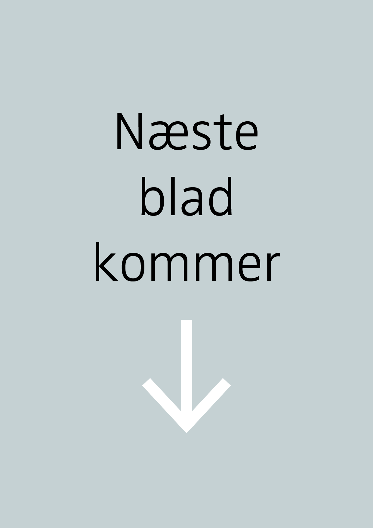 Næste blad kommer